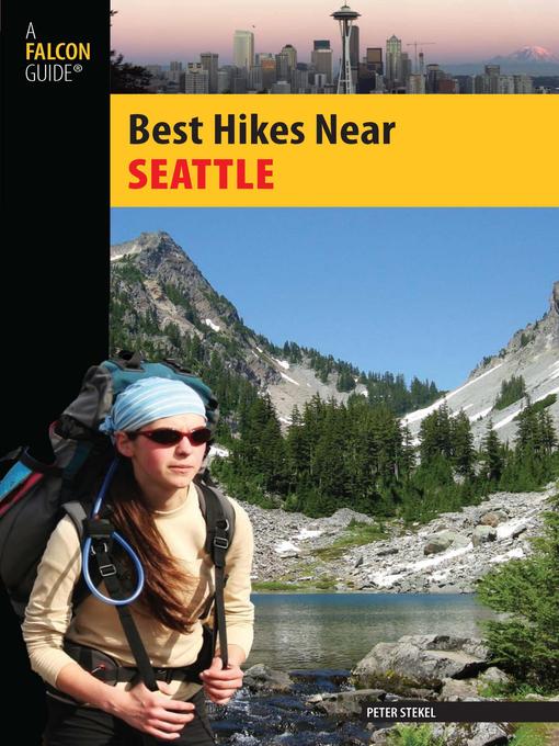 Title details for Best Hikes Near Seattle by Peter Stekel - Available